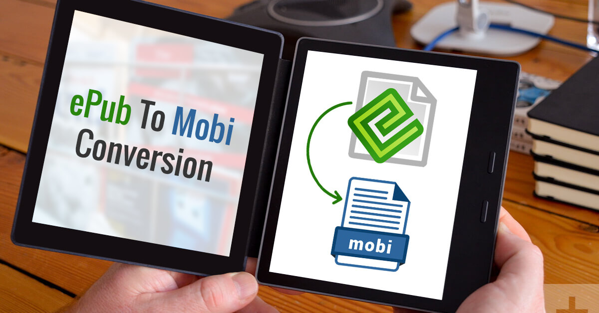Benefits of ePUB to mobi conversion