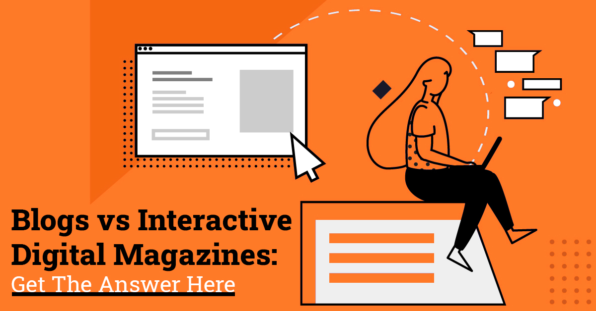 Blogs vs Interactive Digital Magazines